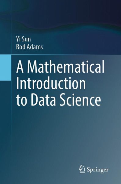 A Mathematical Introduction to Data Science (eBook, PDF) A Mathematical Introduction to Data Science (eBook, PDF)