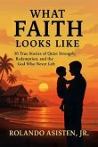 WHAT FAITH LOOKS LIKE (eBook, ePUB)