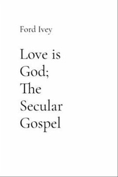 Cover Love is God; The Secular Gospel (eBook, ePUB)