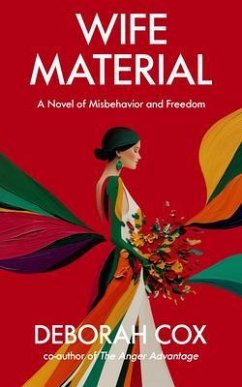 Cover Wife Material: A novel of misbehavior and freedom (eBook, ePUB)