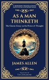 As a Man Thinketh - The Original 1902 Classic As a Man Thinketh - The Original 1902 Classic