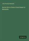 Social Life in Greece From Homer to Menander
