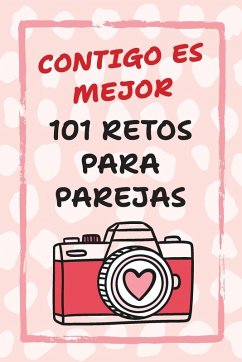 Cover Contigo Es Mejor 101 Retos para Parejas