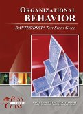 Organizational Behavior DANTES / DSST Test Study Guide Organizational Behavior DANTES / DSST Test Study Guide