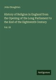 History of Religion in England from the Opening of the Long Parliament to the End of the Eighteenth Century