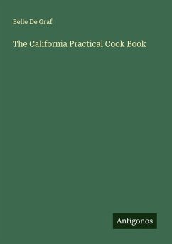 The California Practical Cook Book - De Graf, Belle