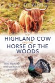 Highland Cow and the Horse of the Woods Highland Cow and the Horse of the Woods