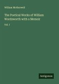 The Poetical Works of William Wordsworth with a Memoir