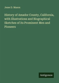 Cover History of Amador County, California, with Illustrations and Biographical Sketches of its Prominent Men and Pioneers