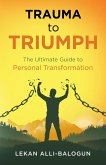 Trauma to Triumph Trauma to Triumph