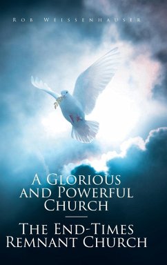 Cover A Glorious and Powerful Church-The End-Times Remnant Church