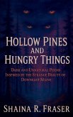 Hollow Pines and Hungry Things Hollow Pines and Hungry Things