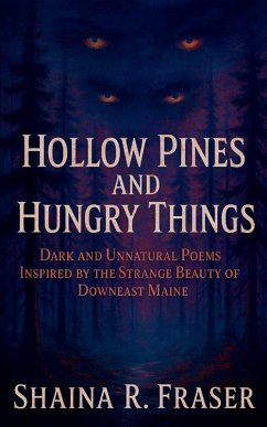 Hollow Pines and Hungry Things - Fraser, Shaina R. Hollow Pines and Hungry Things - Fraser, Shaina R.