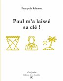 Paul m'a laissé sa clé ! Paul m'a laissé sa clé !