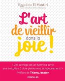 L'art de vieillir dans la joie ! L'art de vieillir dans la joie !