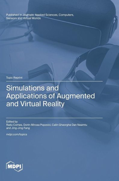 Simulations and Applications of Augmented and Virtual Reality Simulations and Applications of Augmented and Virtual Reality