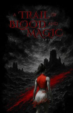A Trail of Blood and Magic (The Blood and Magic Cycle, #1) (eBook, ePUB) Cover A Trail of Blood and Magic (The Blood and Magic Cycle, #1) (eBook, ePUB)