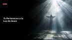Tu Perteneces a la Luz de Jesús (eBook, ePUB)