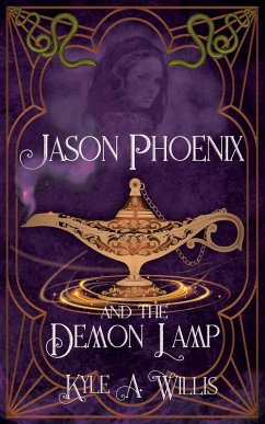 Jason Phoenix and the Demon Lamp - Willis, Kyle