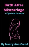 Birth After Miscarriage (eBook, ePUB) Birth After Miscarriage (eBook, ePUB)