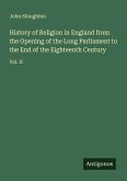 History of Religion in England from the Opening of the Long Parliament to the End of the Eighteenth Century