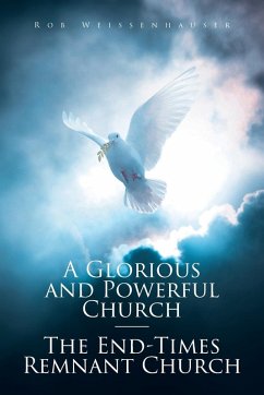 Cover A Glorious and Powerful Church-The End-Times Remnant Church
