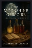 The Moonshine Grimoire The Moonshine Grimoire