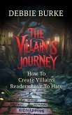 The Villain's Journey - How to Create Villains Readers Love to Hate (eBook, ePUB)