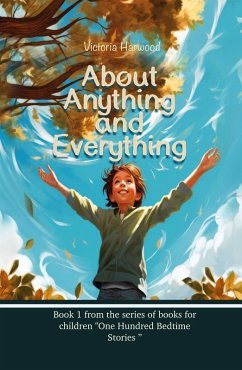 Cover About Anything & Everything (One Hundred Bedtime Stories, #1) (eBook, ePUB)