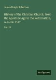 History of the Christian Church. From the Apostolic Age to the Reformation, A. D. 64-1517
