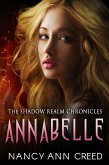 The Shadow Realm Chronicles: Annabelle (eBook, ePUB) The Shadow Realm Chronicles: Annabelle (eBook, ePUB)