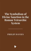 The Symbolism of Divine Sanction in the Roman Tetrarchic System (eBook, ePUB)