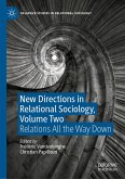 New Directions in Relational Sociology, Volume Two New Directions in Relational Sociology, Volume Two