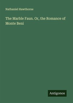 Cover The Marble Faun. Or, the Romance of Monte Beni