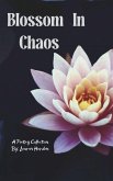 Blossoming in Chaos