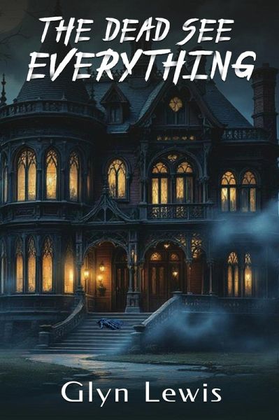 The Dead see Everything The Dead see Everything