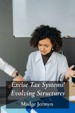 Excise Tax Systems' Evolving Structures Excise Tax Systems' Evolving Structures