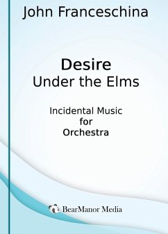 Cover Desire Under the Elms - Incidental Music for Orchestra