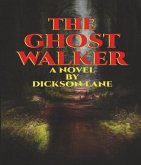 The Ghost Walker (eBook, ePUB) The Ghost Walker (eBook, ePUB)