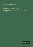 Commentaries on Equity Jurisprudence. Founded on Story