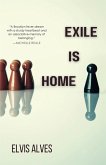 Exile Is Home Exile Is Home