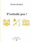 T'emballe pas ! T'emballe pas !