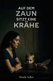 Auf dem Zaun sitzt eine Krähe Auf dem Zaun sitzt eine Krähe