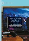 The Germanic Heroic Tradition in Video Games The Germanic Heroic Tradition in Video Games