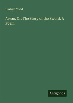 Cover Arvan. Or, The Story of the Sword. A Poem