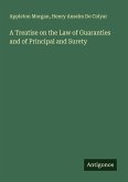 A Treatise on the Law of Guaranties and of Principal and Surety