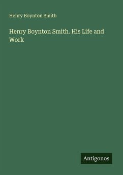 Cover Henry Boynton Smith. His Life and Work