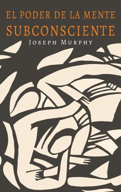 El Poder De La Mente Subconsciente - Murphy, Joseph