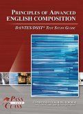 Principles of Advanced English Composition DANTES / DSST Test Study Guide Principles of Advanced English Composition DANTES / DSST Test Study Guide