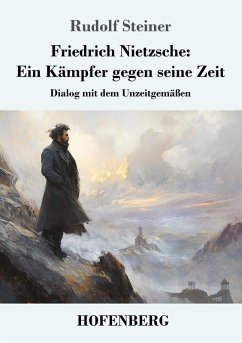 Cover Friedrich Nietzsche: Ein Kämpfer gegen seine Zeit